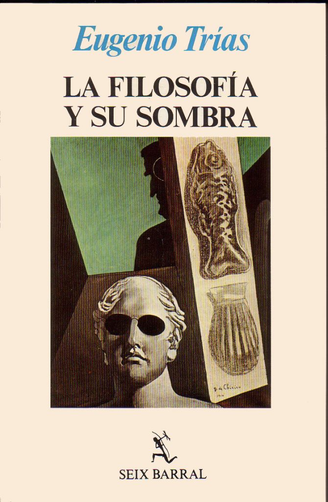 Segunda edición del primer libro de Eugenio Trías: La filosofía y su sombra