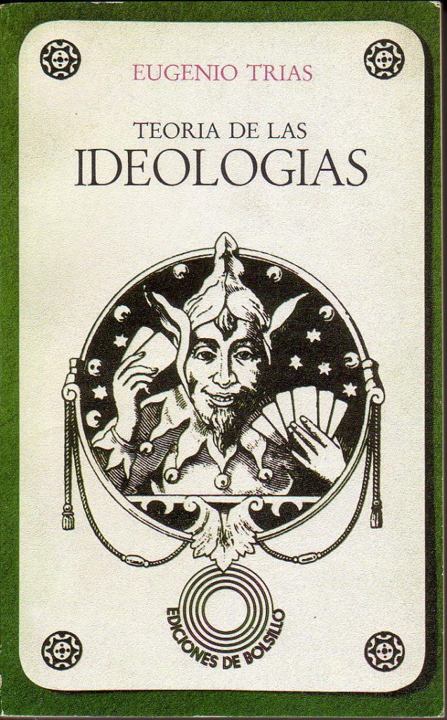 En Teoría de las ideologías Trías dialoga con corrientes como el marxismo y el estructuralismo