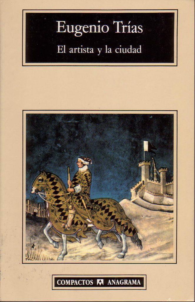 Un texto clásico de Eugenio Trías donde el artista reclama su lugar en la ciudad
