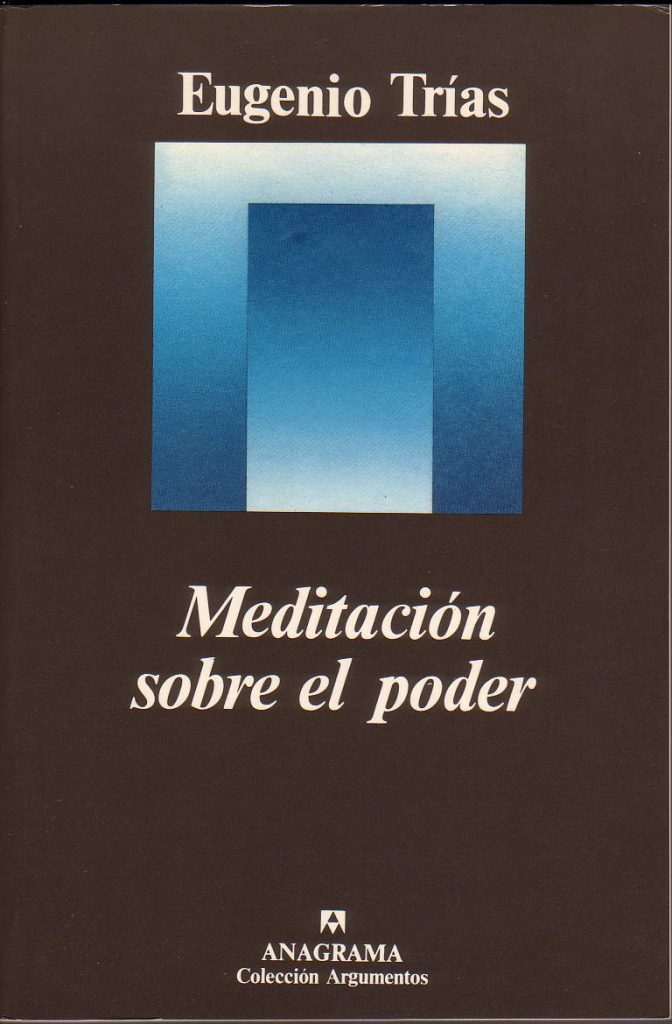 Un acercamiento ontológico al tema del poder por parte de Eugenio Trías