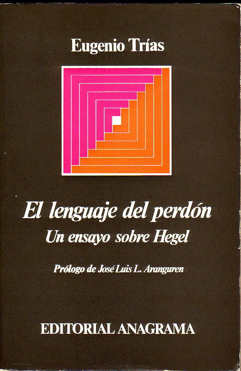 Un ensayo sobre Hegel que fue la tesis doctoral de Eugenio Trías