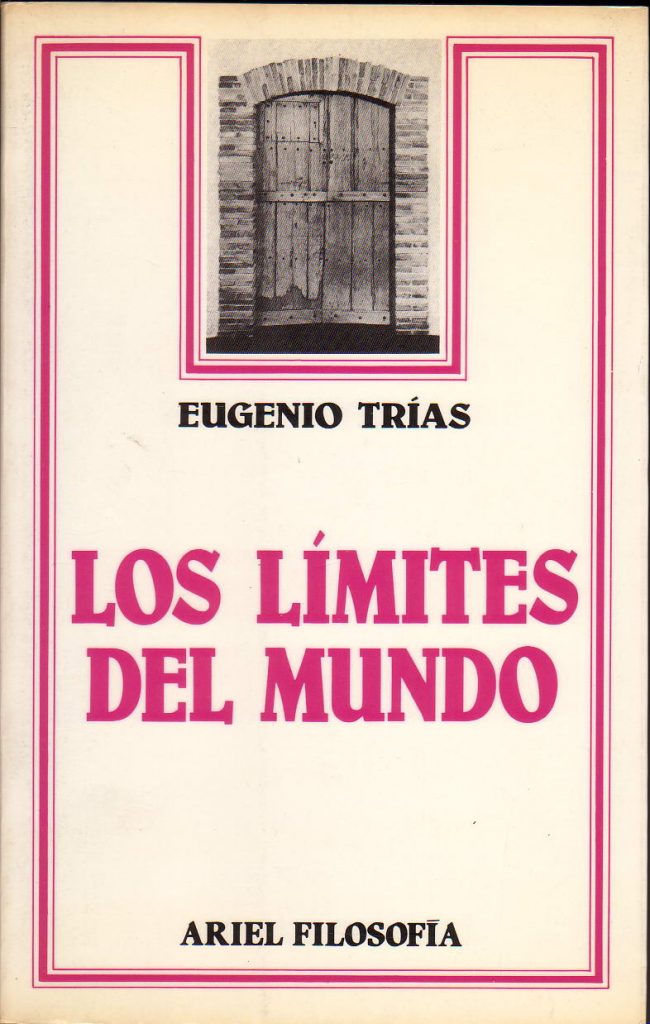 Primera piedra en la construcción de la filosofía del límite de Eugenio Trías