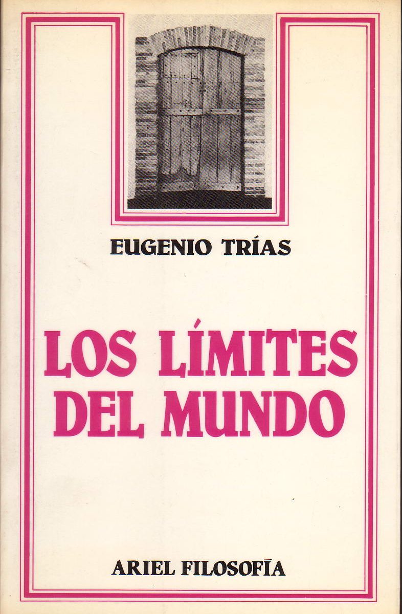 Primera piedra en la construcción de la filosofía del límite de Eugenio Trías