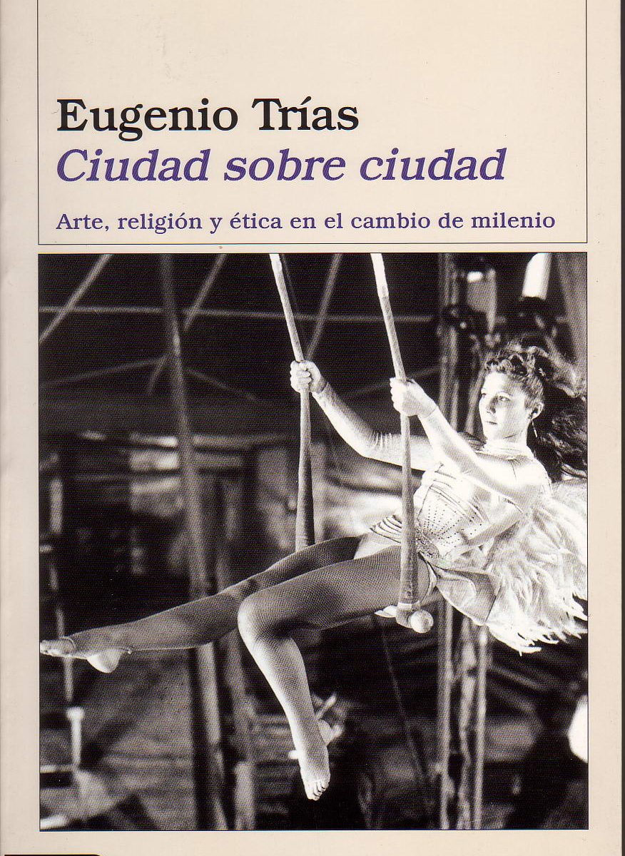 Eugenio Trías vuelve sobre sus propios pasos y nos da una extraordinaria síntesis de su pensamiento