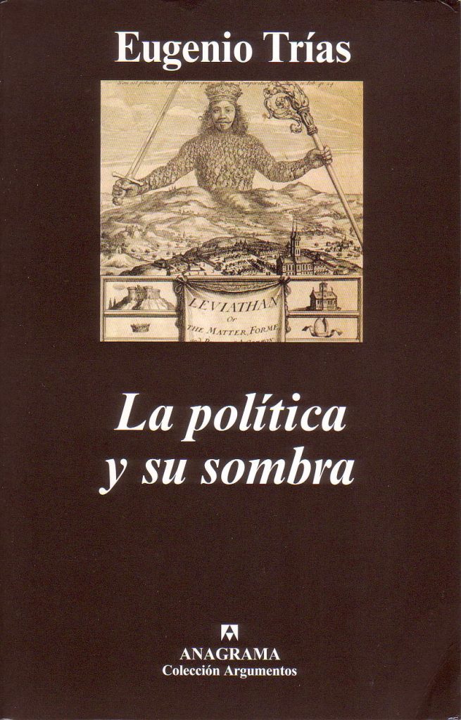 Interesantísima revisión del tema político desde la peculiar perspectiva de Eugenio Trías