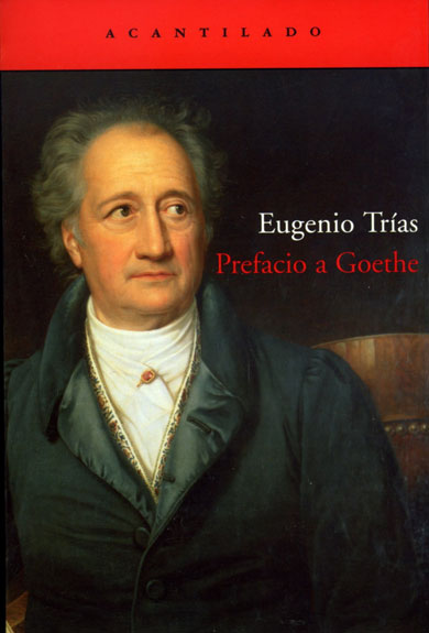 Una interesante revisión de Goethe por parte de Eugenio Trías