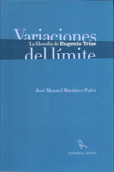 Uno de los primeros estudios rigurosos y sistemáticos sobre la obra de Eugenio Trías