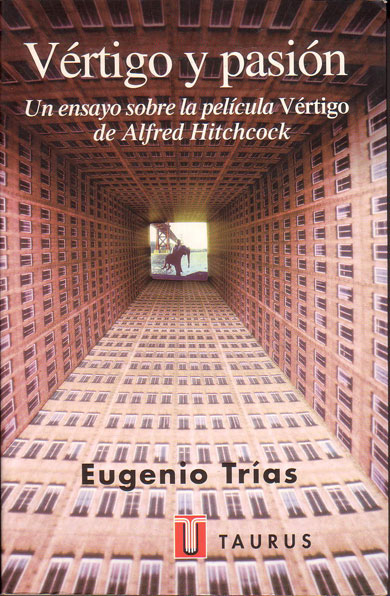 En Vértigo y pasión Eugenio Trías nos ofrece un extenso comentario a la película Vértigo de Hitchcock